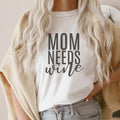 Geschenk Mama: T-Shirt "MOM NEEDS wine"