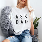 Mama T-Shirt (weiß) mit großem Aufdruck "ASK DAD", #Geschenk Muttertag